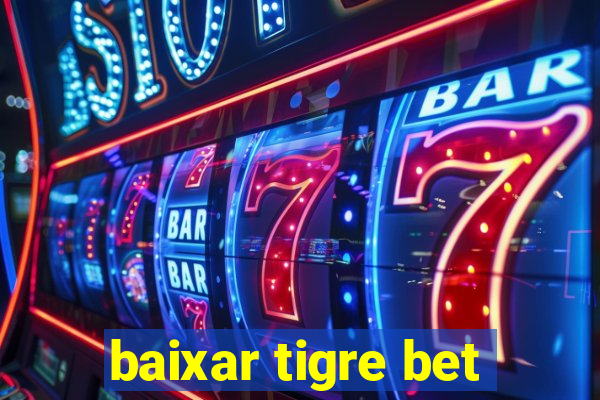 baixar tigre bet